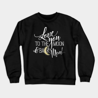 Moon And Back Crewneck Sweatshirt